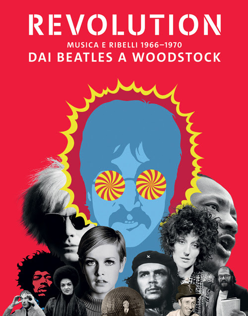 Revolution. Musica e ribelli 1966-1970 dai Beatles a Woodstock